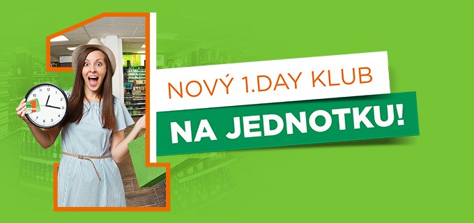 NOVÝ 1.DAY KLUB NA JEDNOTKU