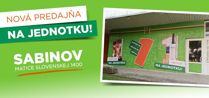 NOVÁ PREDAJŇA V SABINOVE