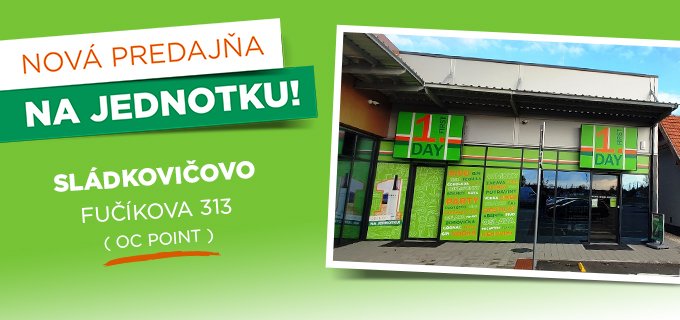 NOVÁ PREDAJŇA V SLÁDKOVIČOVE