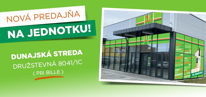 NOVÁ PREDAJŇA V DUNAJSKEJ STREDE